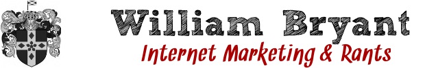 William Bryant | Internet Marketing & Rants